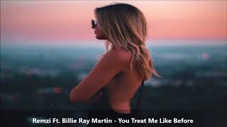 Remzi Ft Billie Ray Martin - You Treat Me Like Before