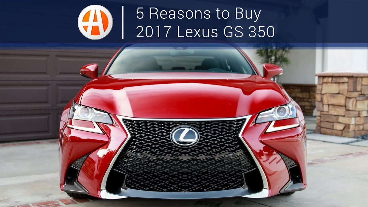 17 Lexus Gs 350 5 Reasons To Buy Autotrader Youtube