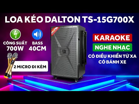 Video Loa kéo Dalton TS-15G700X, Công Suất 700W, Tặng Kèm 2... - youtube