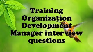 Training Organization Development Manager interview questions