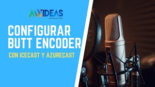Configurar Butt Encoder con Icecast y AzureCast