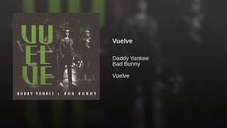 Bad Bunny ft. Daddy Yankee - VUELVE  LETRA