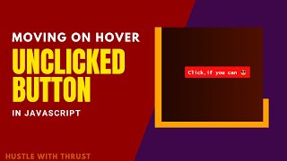 Button move on hover| unclickable button in javascript| - Hindi