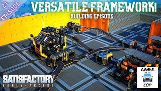 VERSATILE FRAMEWORK - Episode 21 - Satisfactory