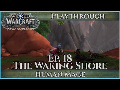 Let's Play World of Warcraft Dragonflight - Mage Ep. 18 Playthrough - Waking Shore