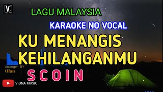 SCOIN - KU MENANGIS KEHILANGANMU ( KARAOKE ) NO VOCAL | LIRIK LAGU MALAYSIA | VIOA MUSIC