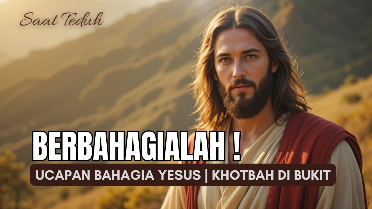 BERBAHAGIALAH  | Ucapan bahagia Yesus | Khotbah di Bukit | Matius 5:1–12