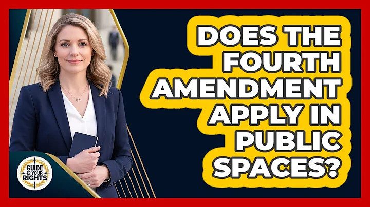 Does the Fourth Amendment Apply in Public Spaces?
