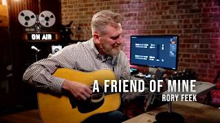 A Friend Of Mine - Rory Feek