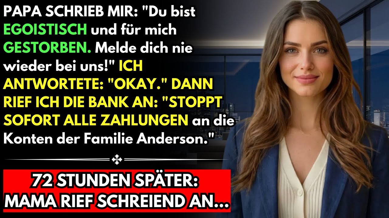 Du bist für mich tot. – Ich sagte „Okay“ und stoppte alle Zahlungen.