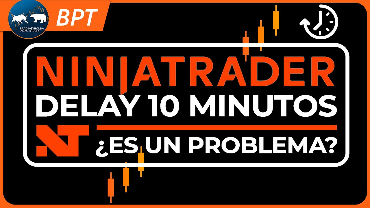 👀 Ninja Trader | Resolviendo dudas | Delay 10 minutos