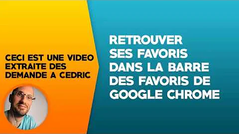 Comment retrouver ses favoris sur Google Chrome ?