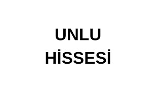Unlu Hi̇ssesi̇ Detayli Anali̇z