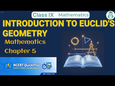 INTRODUCTION TO EUCLID'S GEOMETRY | Class 9 Mathematics Chapter 5 | CBSE NCERT | Quick Revision