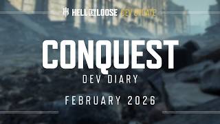 Hell Let Loose Dev Diary - Introducing Conquest | February 2026