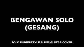 Bengawan Solo (Gesang) - Daniel Purnomo, Solo Fingerstyle Blues Guitar Cover