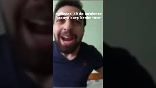 İngilizceci 49 da bırakınca hocaya karşı benim tavır