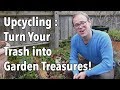 Upcycling Projects: Turn Your Trash into Garden Treasures!