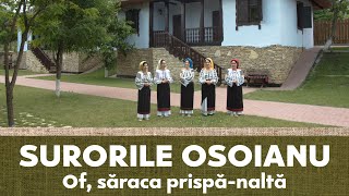 Surorile Osoianu - Of, săraca prispă-naltă