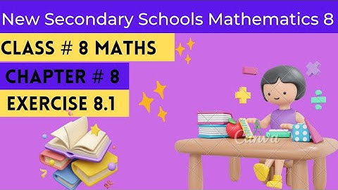 New Secondary Schools Mathematics 8, Class : 8 Maths, Exercise 8.1 #youtubeeducation #mathhelp #math
