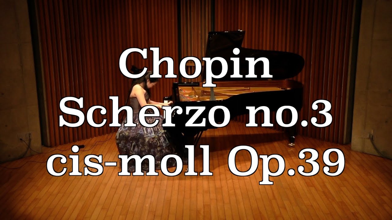 ショパン：スケルツォ第3番 Chopin, Frederic:Scherzo no.3 cis
