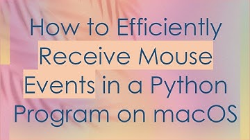 How to Efficiently Receive Mouse Events in a Python Program on macOS