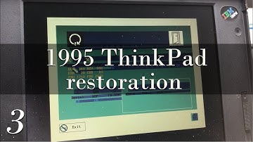 (part 3) Restoring a ThinkPad from 1995 - IBM ThinkPad 755CX restoration
