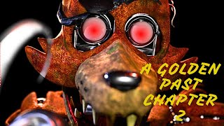 Five Night's At Freddy's - A Golden Past - Chapter 2