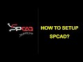 How to Setup SPCAD.