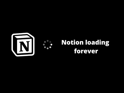 Notion loads forever