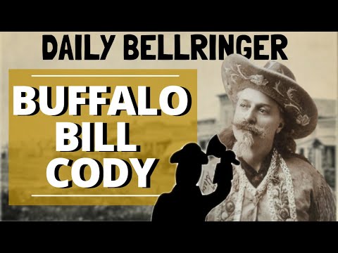Buffalo Bill Cody: The Man Behind the Wild West | DAILY BELLRINGER