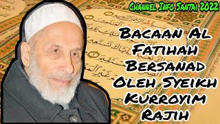 Bacaan Surah Al-Fatihah Bersanad Asli Dari Nabi Muhammad S.A.W Oleh Syeikh M.Kurayyim Rajih
