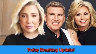 Today Breaking Update! Savannah Chrisley Reveals Will Miss Dad Todd More Than mom