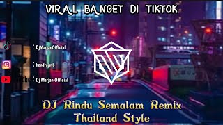 Download Lagu DJ RINDU SEMALAM REMIX THAILAND STYLE VIRAL TIKTOK 2022 MP3