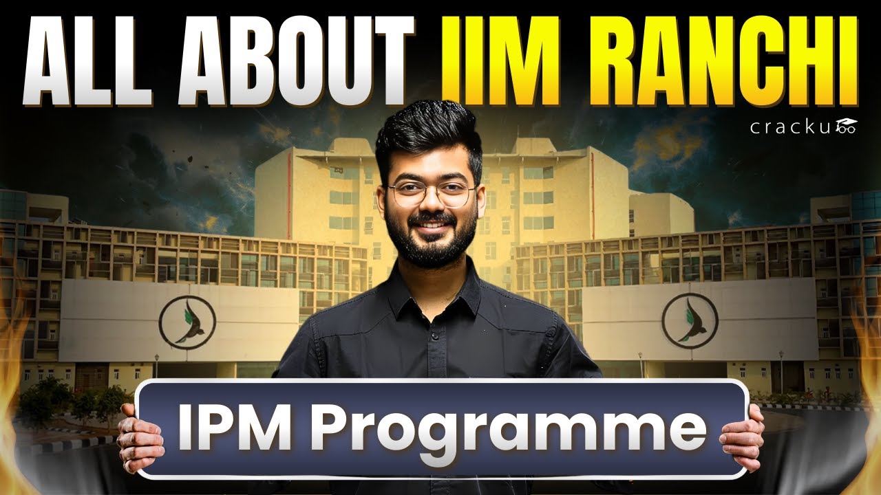 IIM Ranchi IPM Programme 2026 | Everything You Must Know Before ...