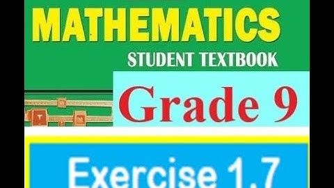 Grade nine Mathematics Unit one Exercise 1.7 with detail Answers