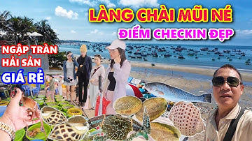 ⛵LÀNG CHÀI MŨI NÉ: TOP Điểm Check-in Đẹp, Ngập Tràn Hải Sản Tươi Sống GIÁ RẺ Bất Ngờ !