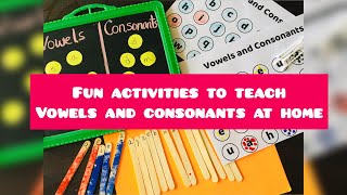 Fun Activities To Teach Vowels and Consonants At Home !!!