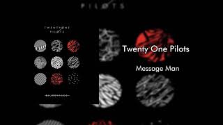 Twenty One Pilots - Message Man