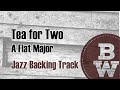 Tea for Two | Jazz Backing Track | A Flat Major 132 BPM