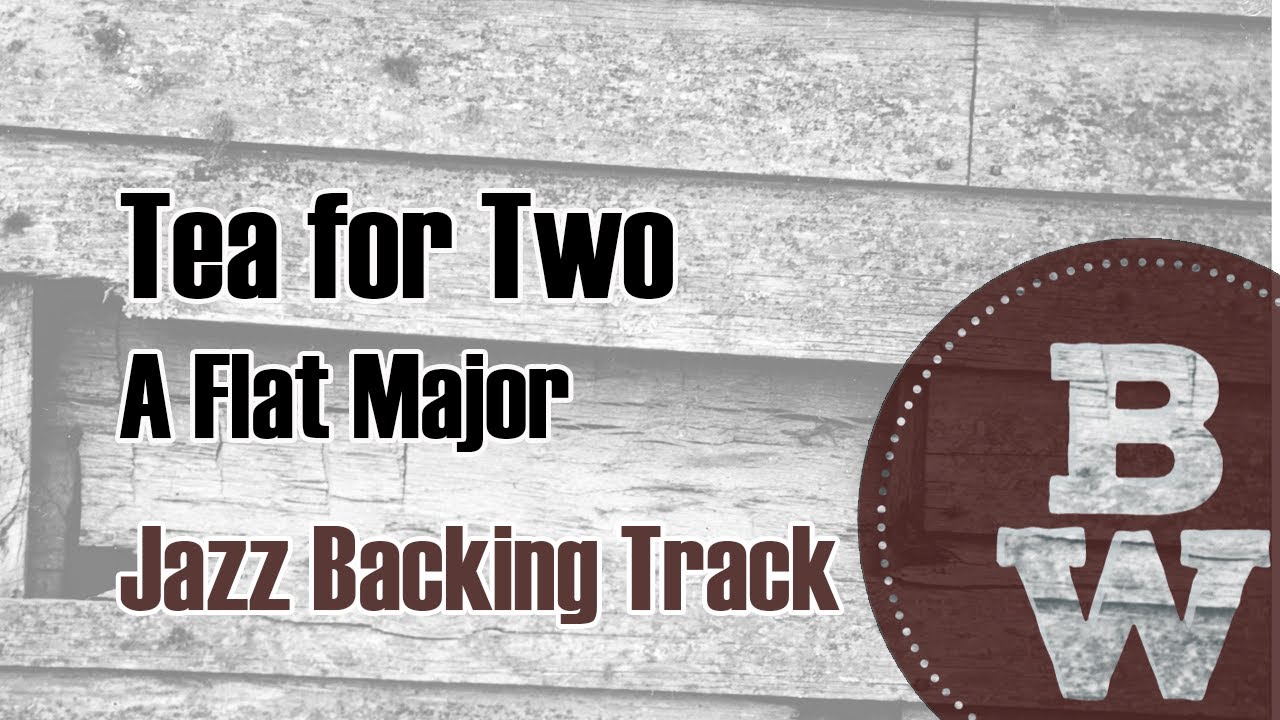 Tea for Two Jazz Backing Track A Flat Major 132 BPM YouTube