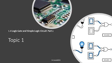 SC015 Topic 1.4 Part 2 Logic Circuit and Gates