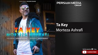 Morteza Ashrafi - Ta key ( مرتضی اشرفی - تا کی )