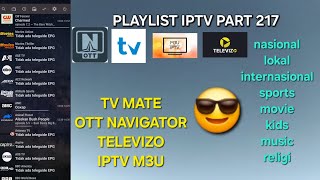 NEW UPDATE PLAYIST OTT NAVIGATOR, TV MATE, &amp; ALL IPTV LAINYA SPESIAL AKHIR PEKAN (part217)