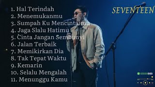 Seventeen Full Album Terbaik | Lagu Pop Indonesia Populer Sepanjang Masa