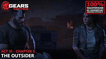 [Gears Tactics] Jacked Mode 100% Walkthrough (Insane) | 40.Act III - Chapter 5: The Outsider