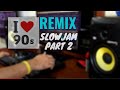I love 90's remix Slowjam non stop PART 2