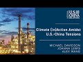 Climate (in)Action Amidst U.S.- China Tensions