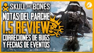 PARCHE 1.5 REVIEW Corrección de bugs y más | Skull and Bones