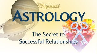 Astrology, The Secret To Successful Relationships